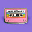 Homo Mega Mix Cassette pin